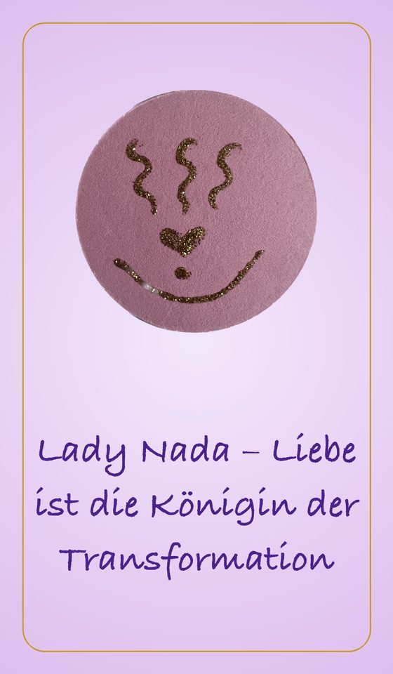 Lady Nada - Liebe ist die Königin der Transformation