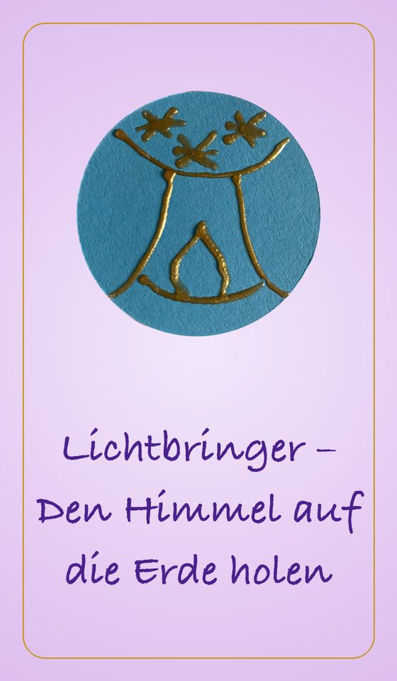Lichtbringer - Den Himmel auf die Erde holen