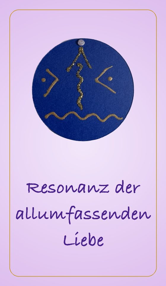 Resonanz der allumfassenden Liebe