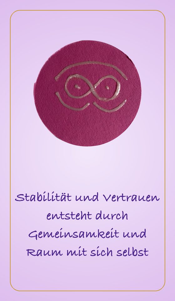 Stabilität und Vertrauen entsteht durch Gemeinsamkeit und Raum mit sich selbst