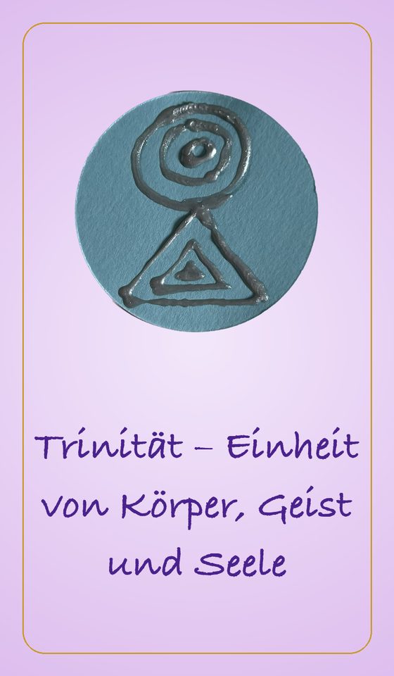 Trinität - Einheit von Körper- Geist und Seele