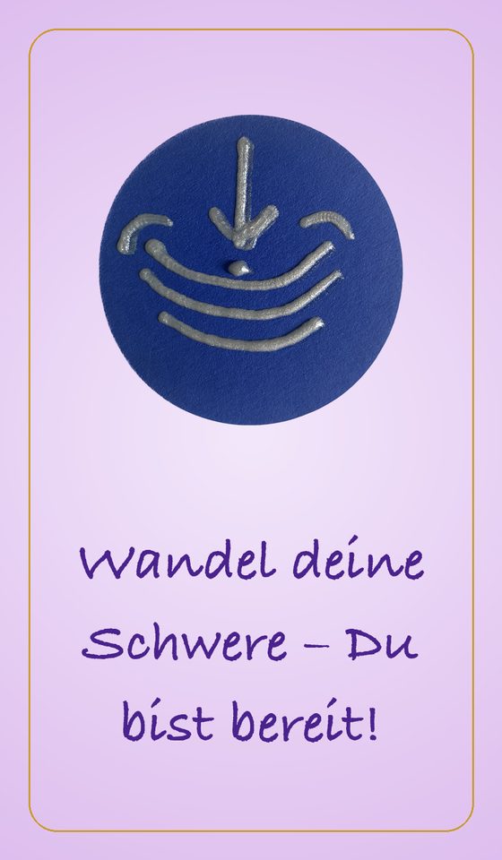 Wandel deine Schwere - Du bist bereit-